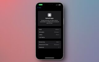It Just Got Easier to Change Your iPhone’s Default Apps
